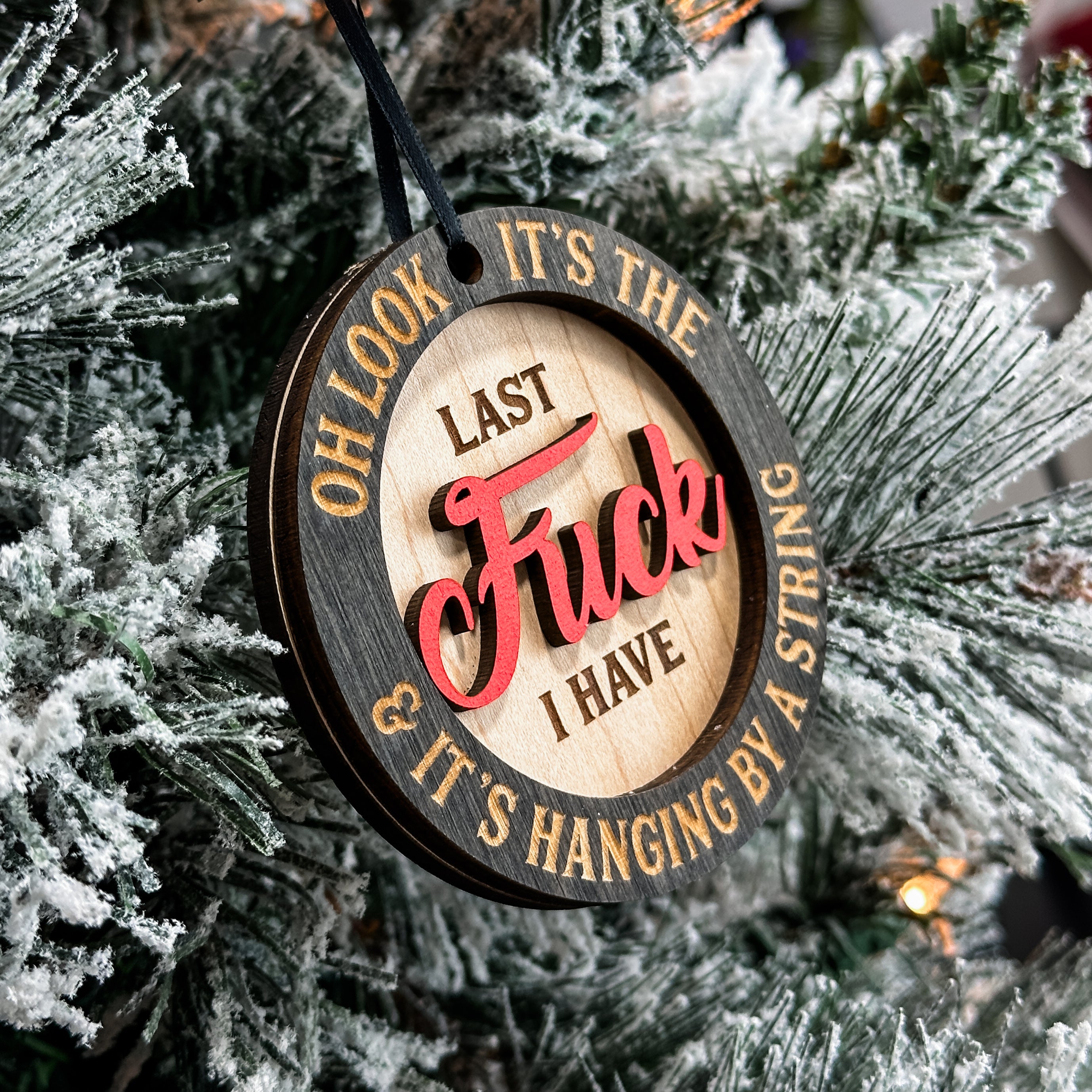 It's The Last... • 3D Wood Ornament • For Sarcastic Souls & Stressed-Out Adults