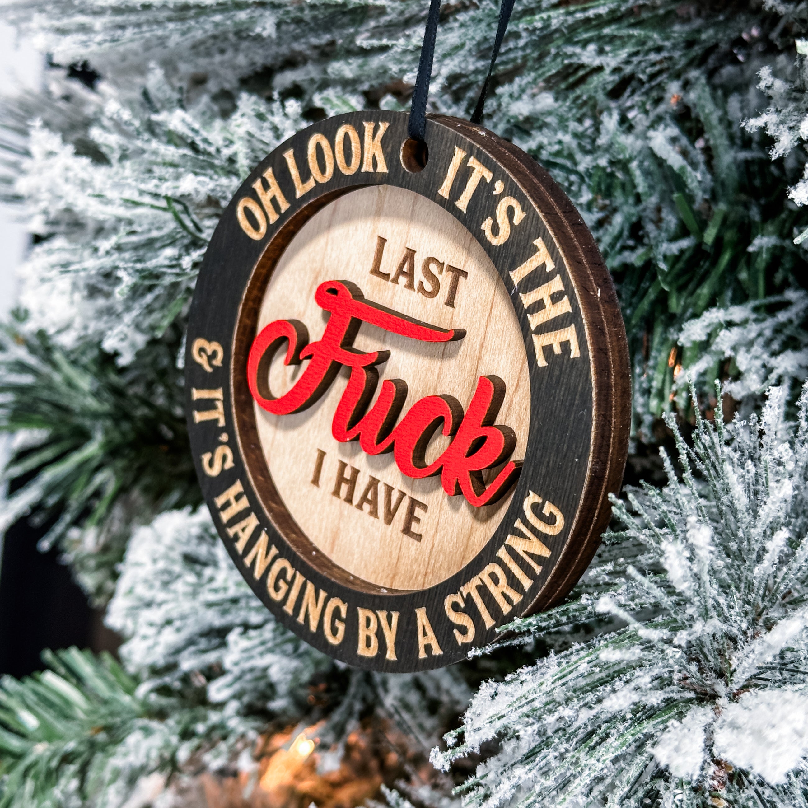 It's The Last... • 3D Wood Ornament • For Sarcastic Souls & Stressed-Out Adults