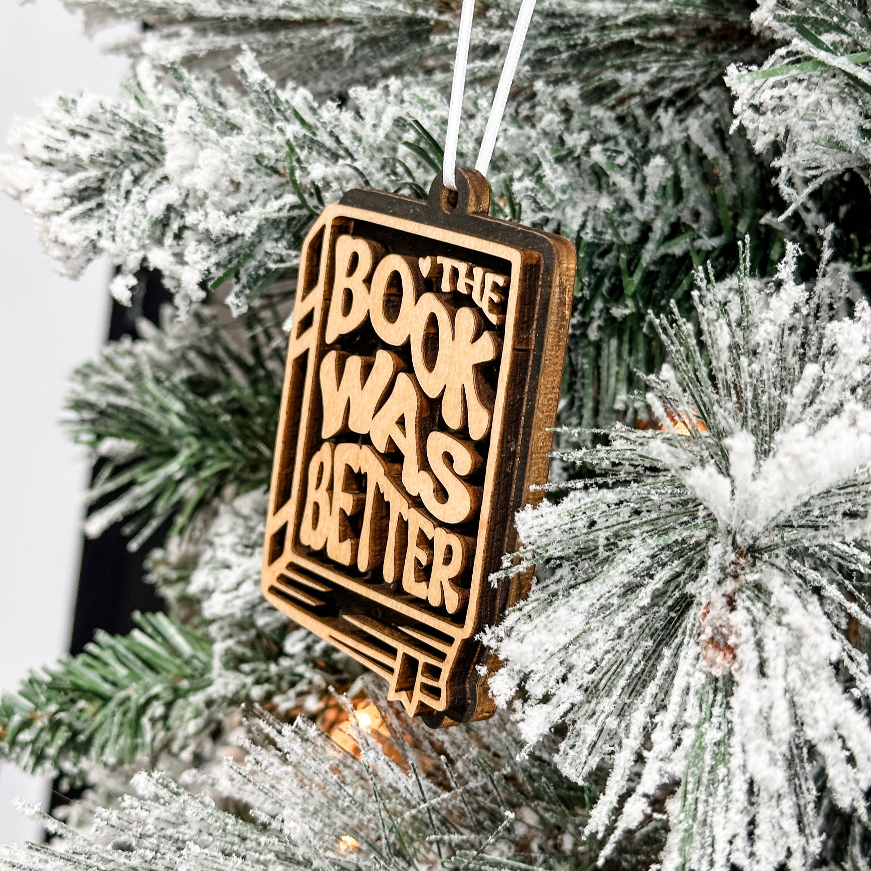 The Book Was Better • 3D Wood Ornament • For People Who Love Reading