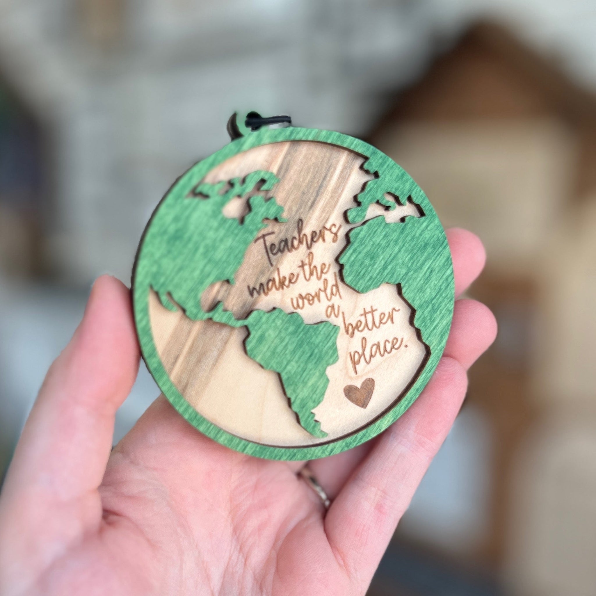 Teachers Make the World a Better Place • 3D Wood Ornament • For Teachers