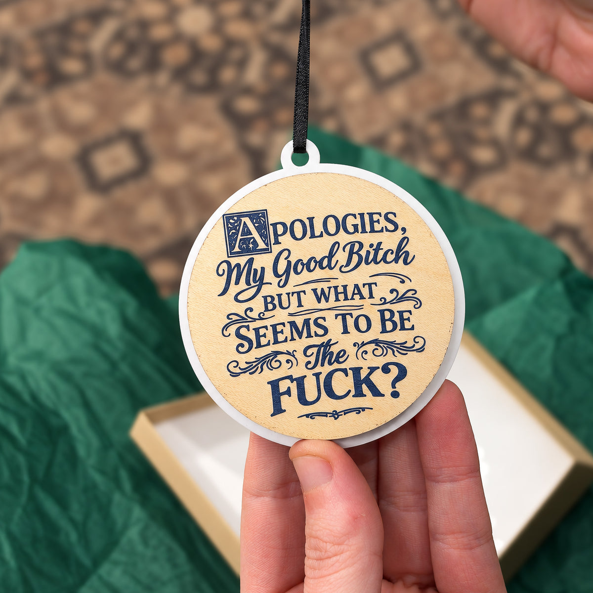 Apologies, My Good Bitch Adult Ornament