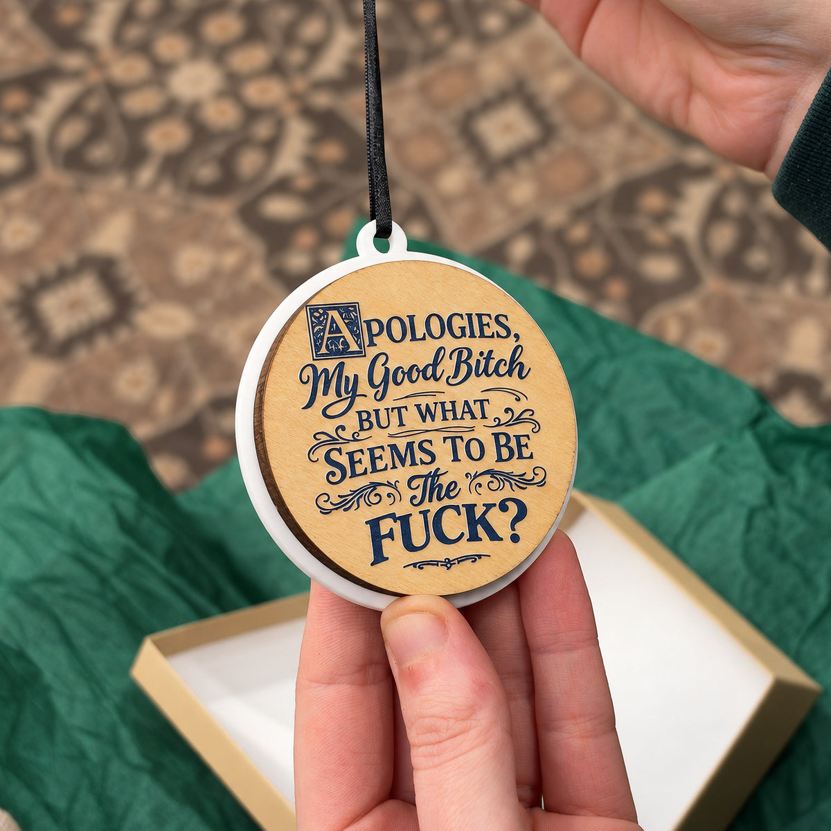 Apologies, My Good Bitch Adult Ornament