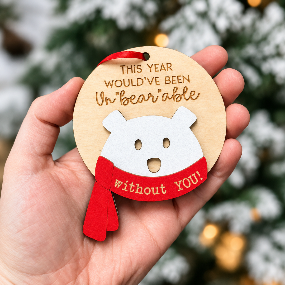 This Year Would’ve Been Un-Bear-Able Without You Ornament