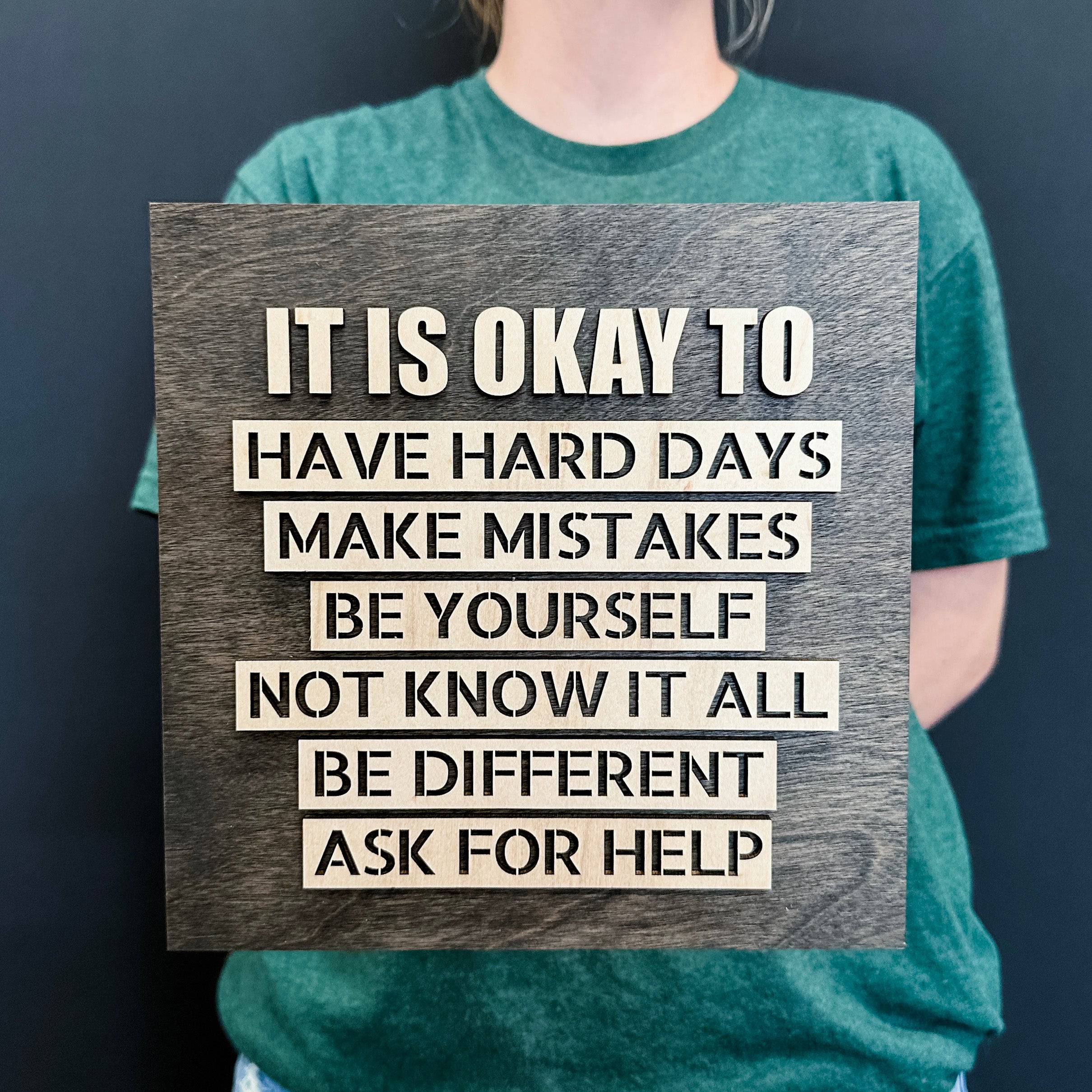 It is Okay to Have Hard Days Mini Sign
