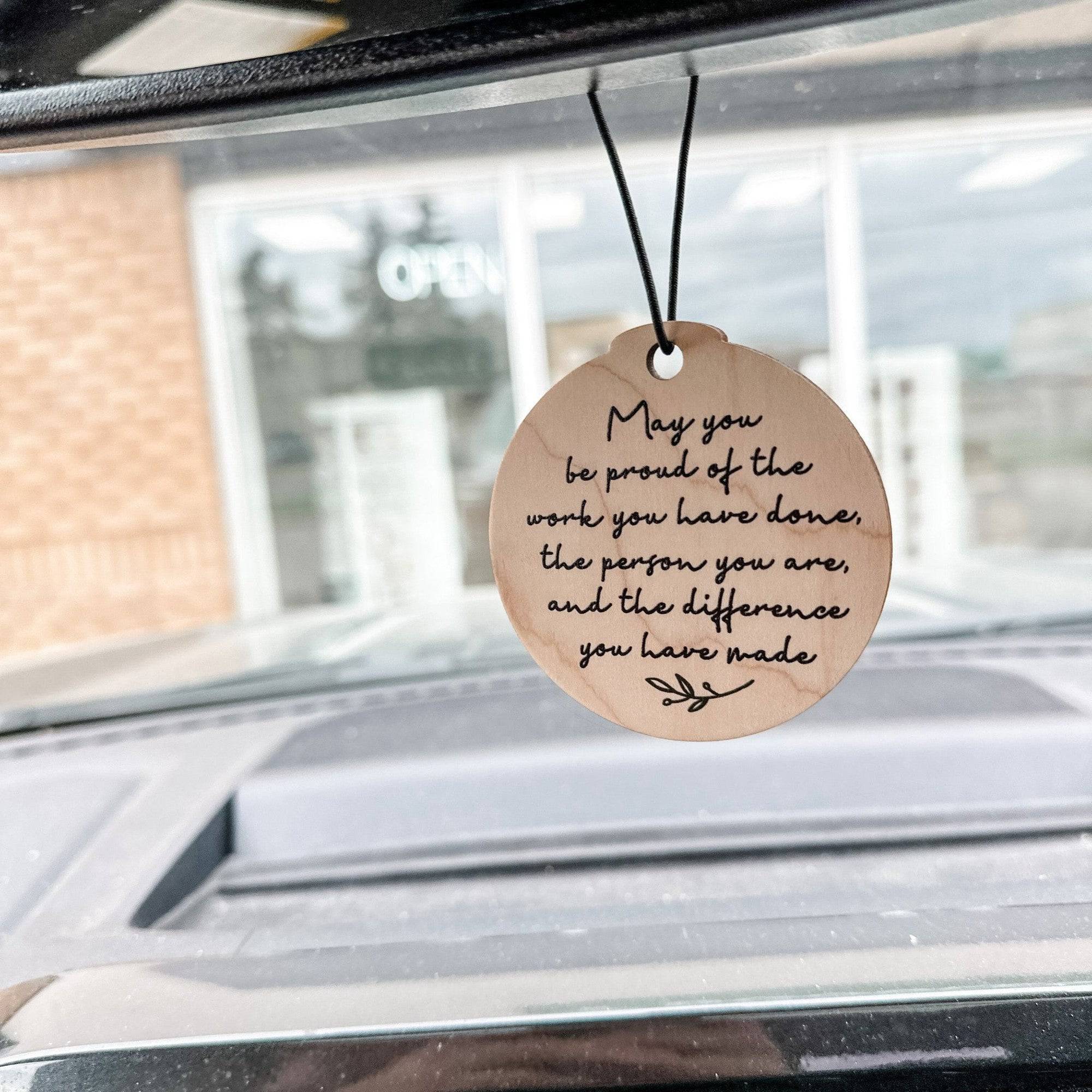 May You Be Proud of the Work You Have Done • Wood Ornament, Magnet, or Mini Sign • For Graduations, Retirements, Milestones