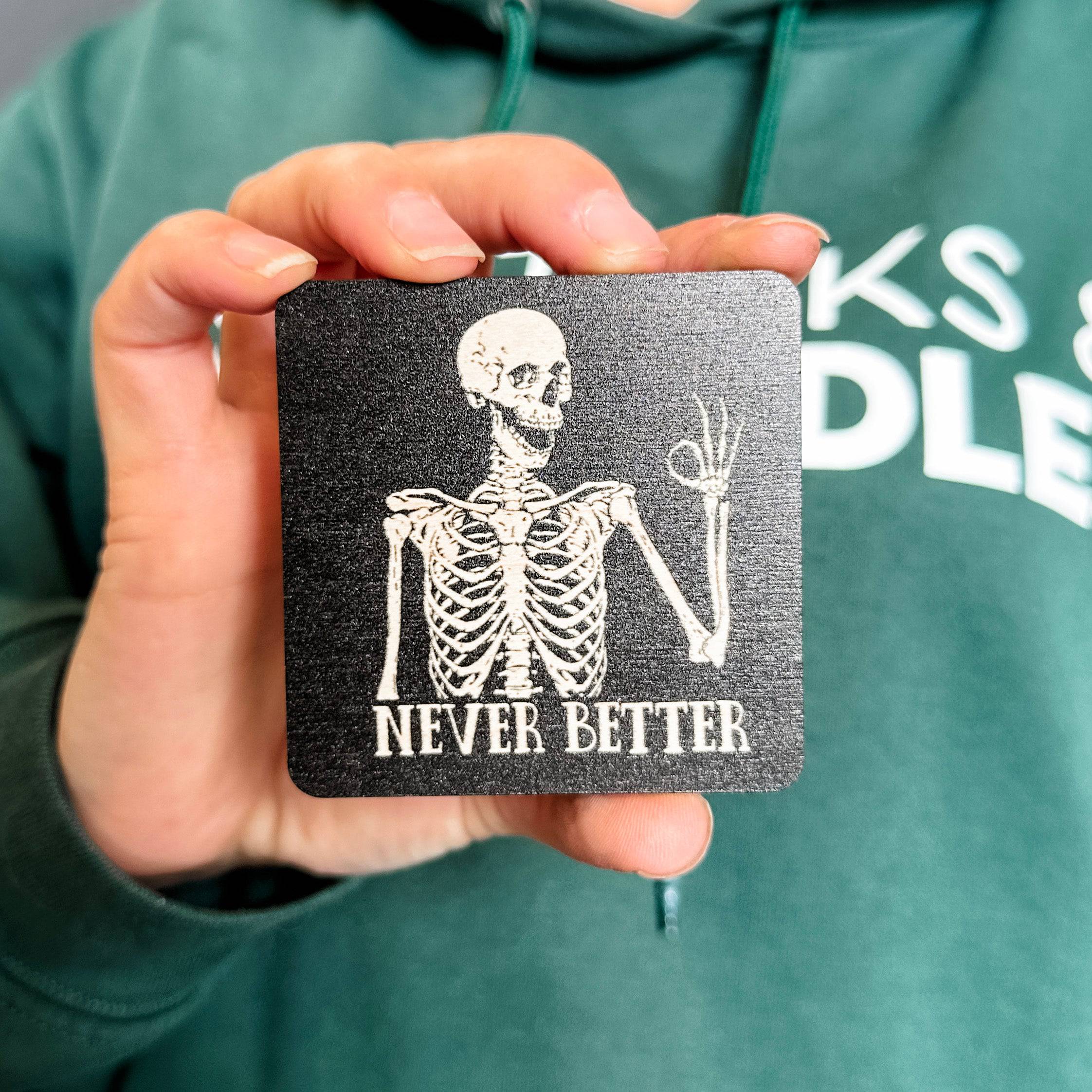 Never Better Skeleton • Wooden Magnet • For Gothic Halloween Gifts