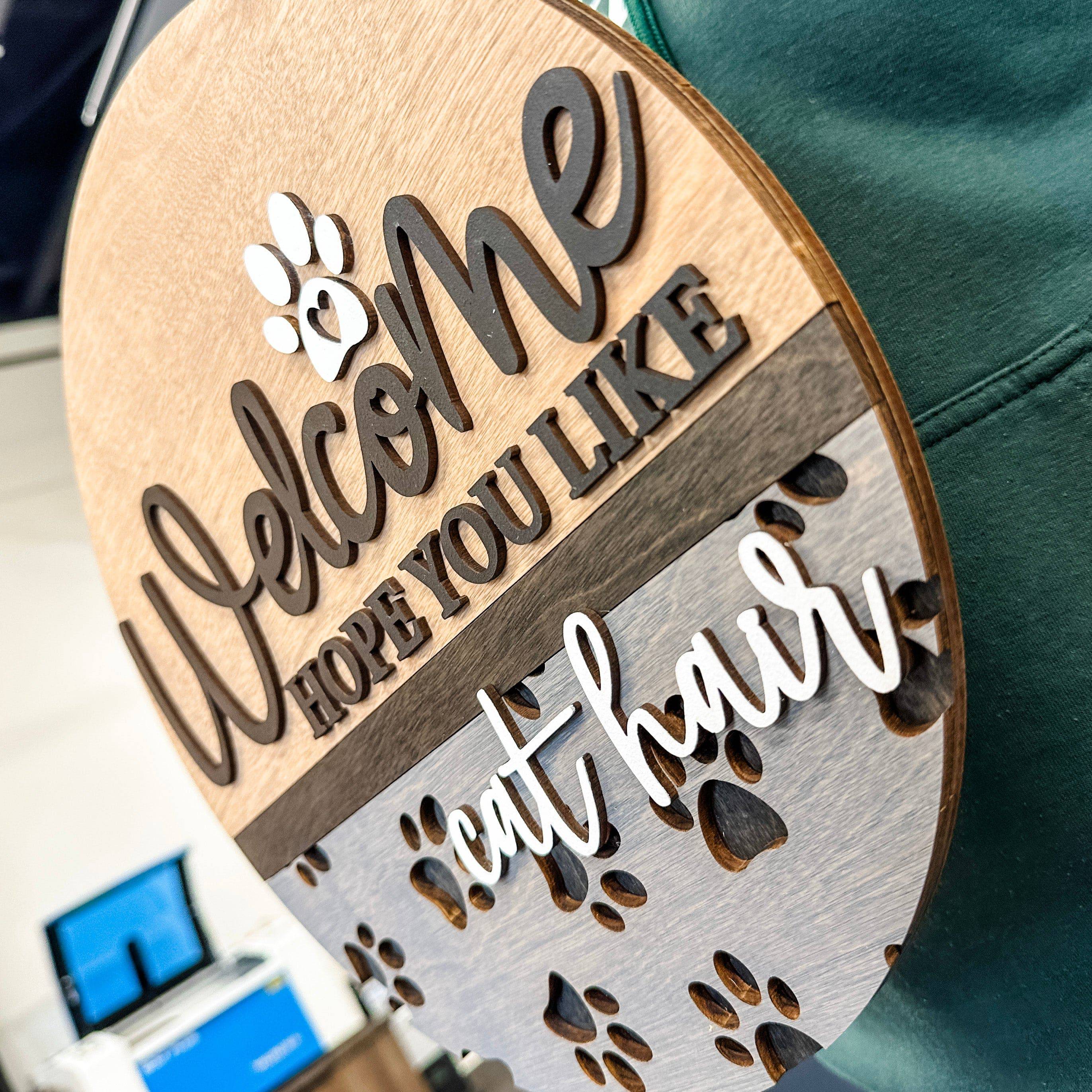 Welcome, Hope You Like Dog / Cat Hair Sign