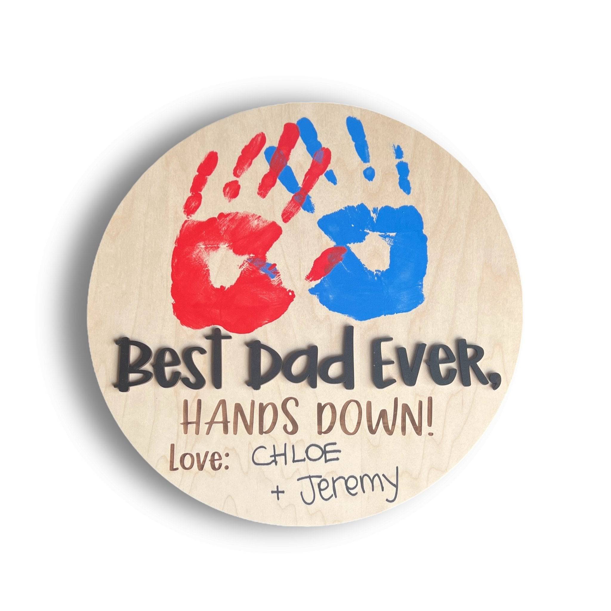 Best Dad Ever, Hands Down Handprint Wood Sign - Sticks & Doodles