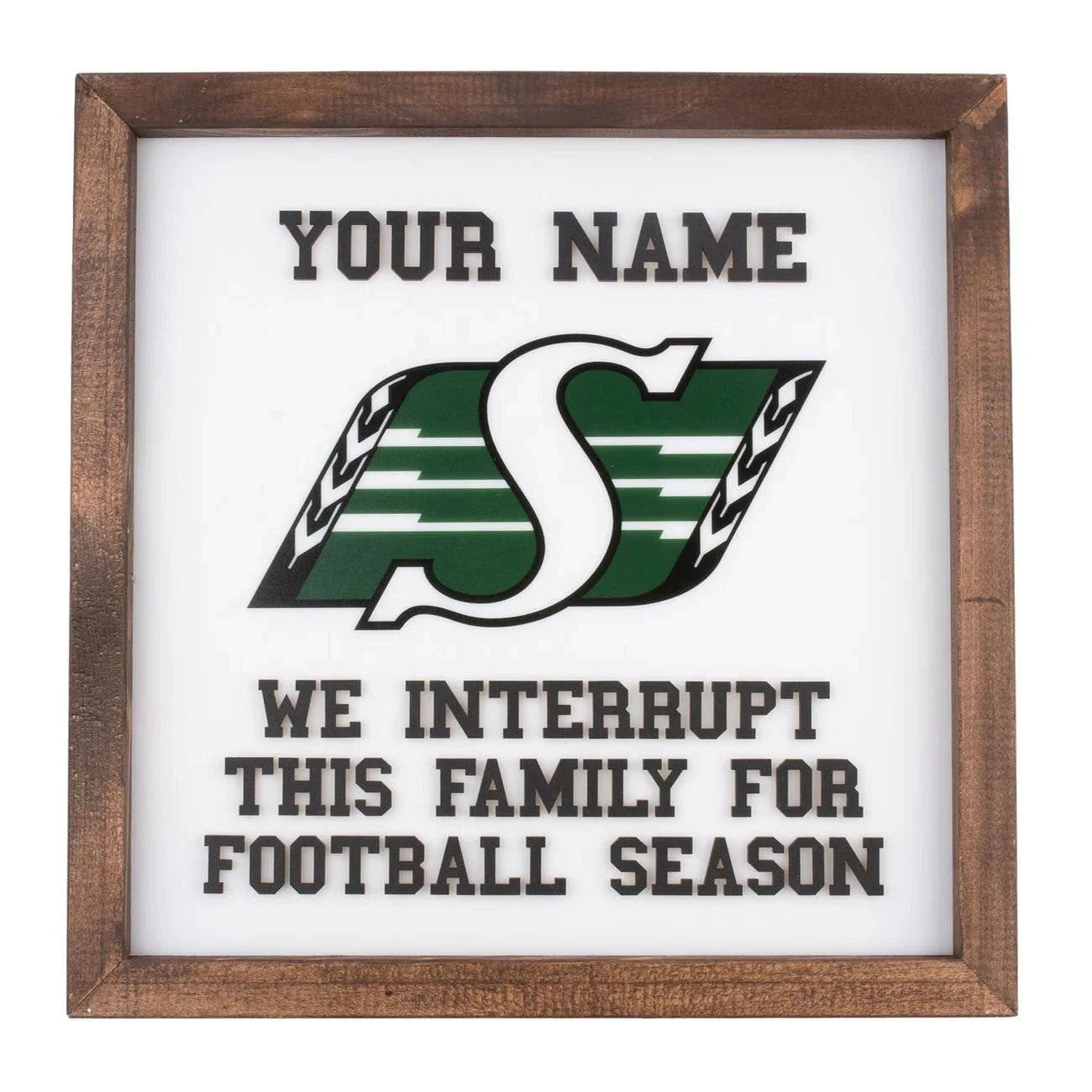 Sticks & Doodles x Saskatchewan Roughriders "We Interrupt This Family" Sign - Sticks & Doodles