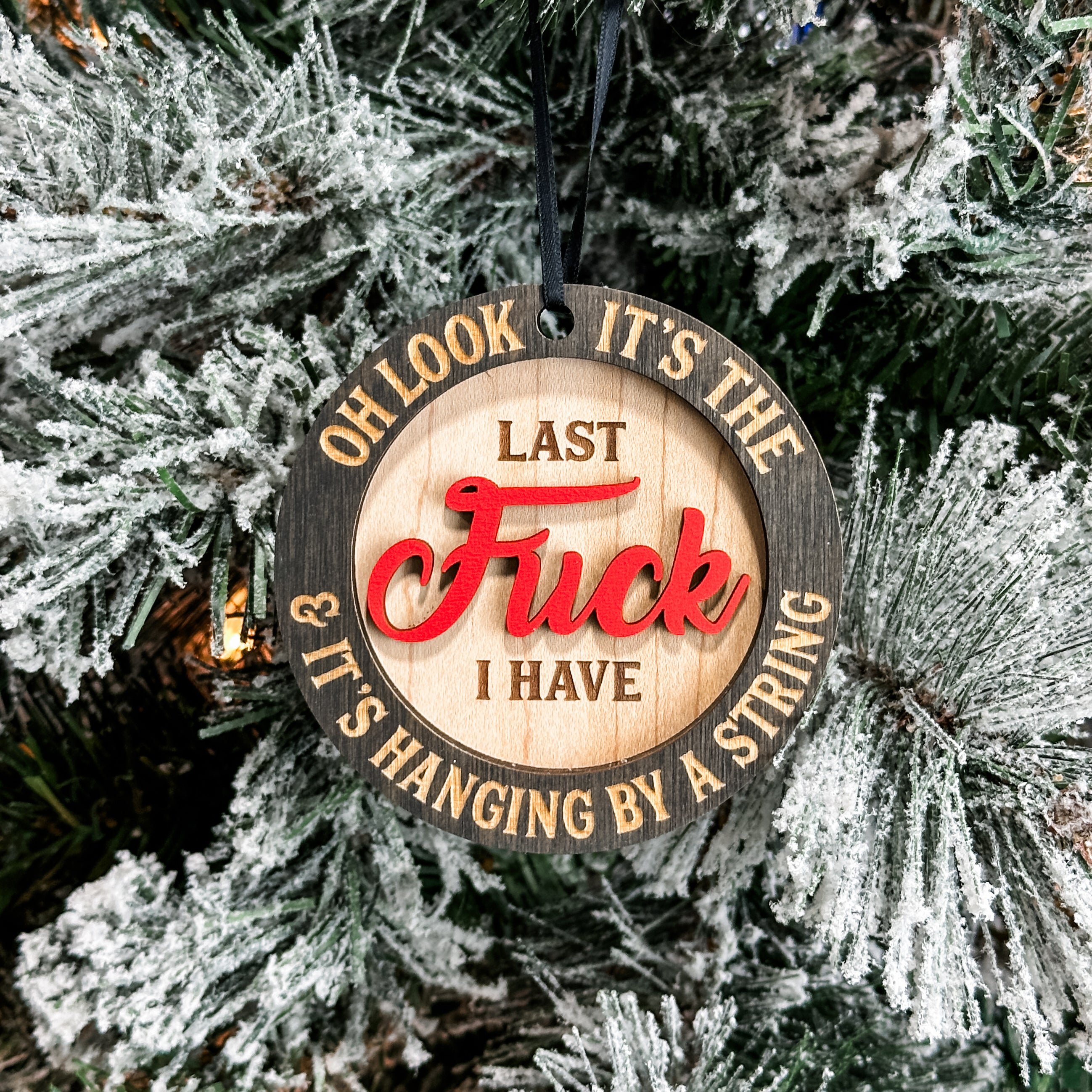 It's The Last... • 3D Wood Ornament • For Sarcastic Souls & Stressed-Out Adults