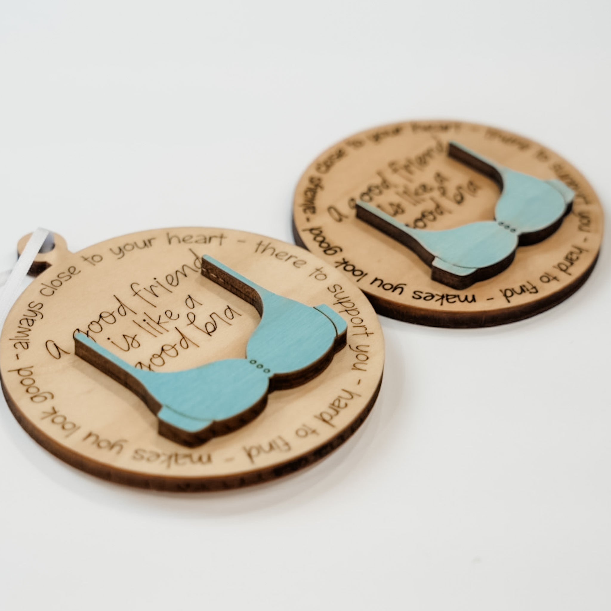 A Good Friend is Like a Good Bra • 3D Wood Ornament, Magnet, or Mini Sign • For Friends