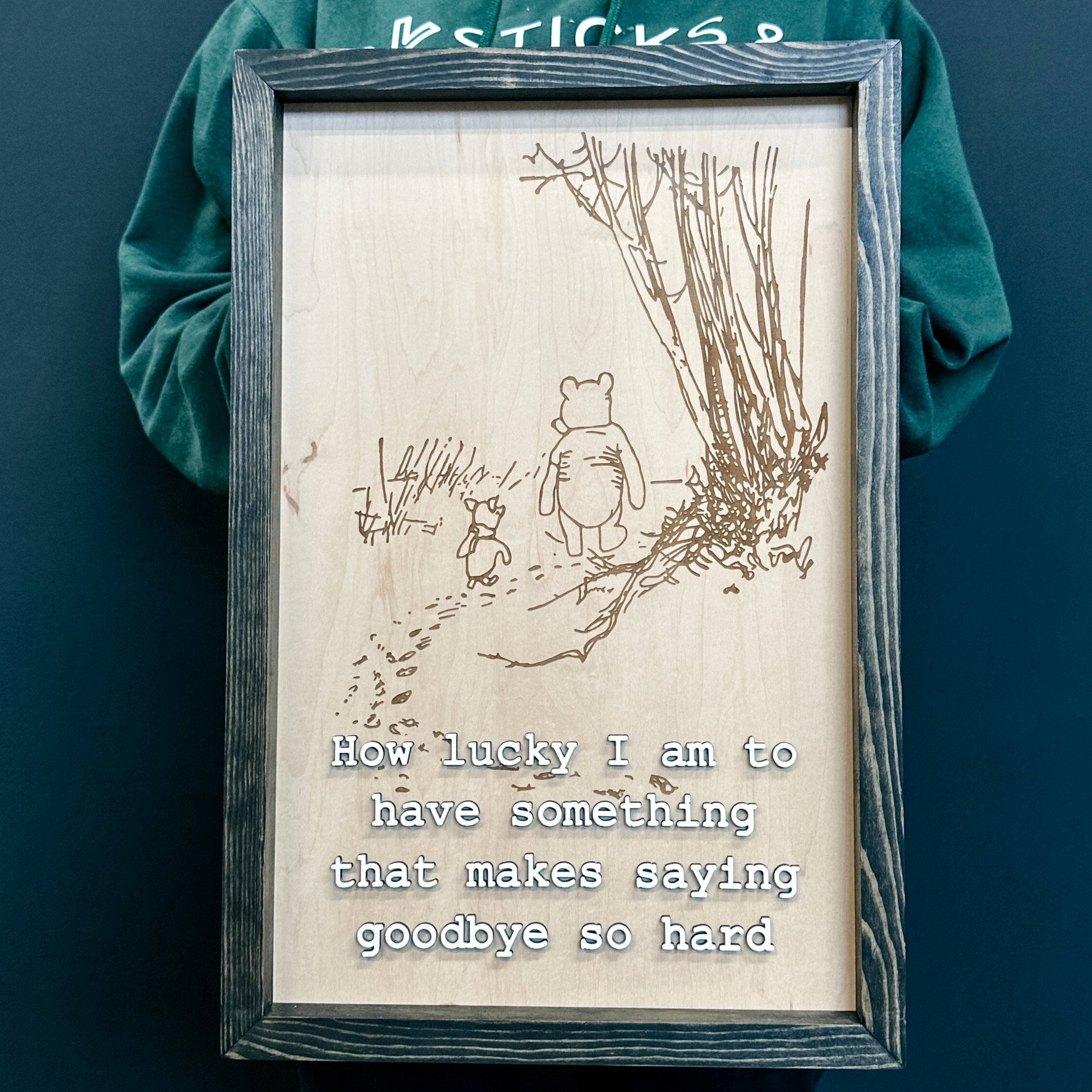 Makes Saying Goodbye So Hard - Winnie the Pooh | 3D Wood Sign