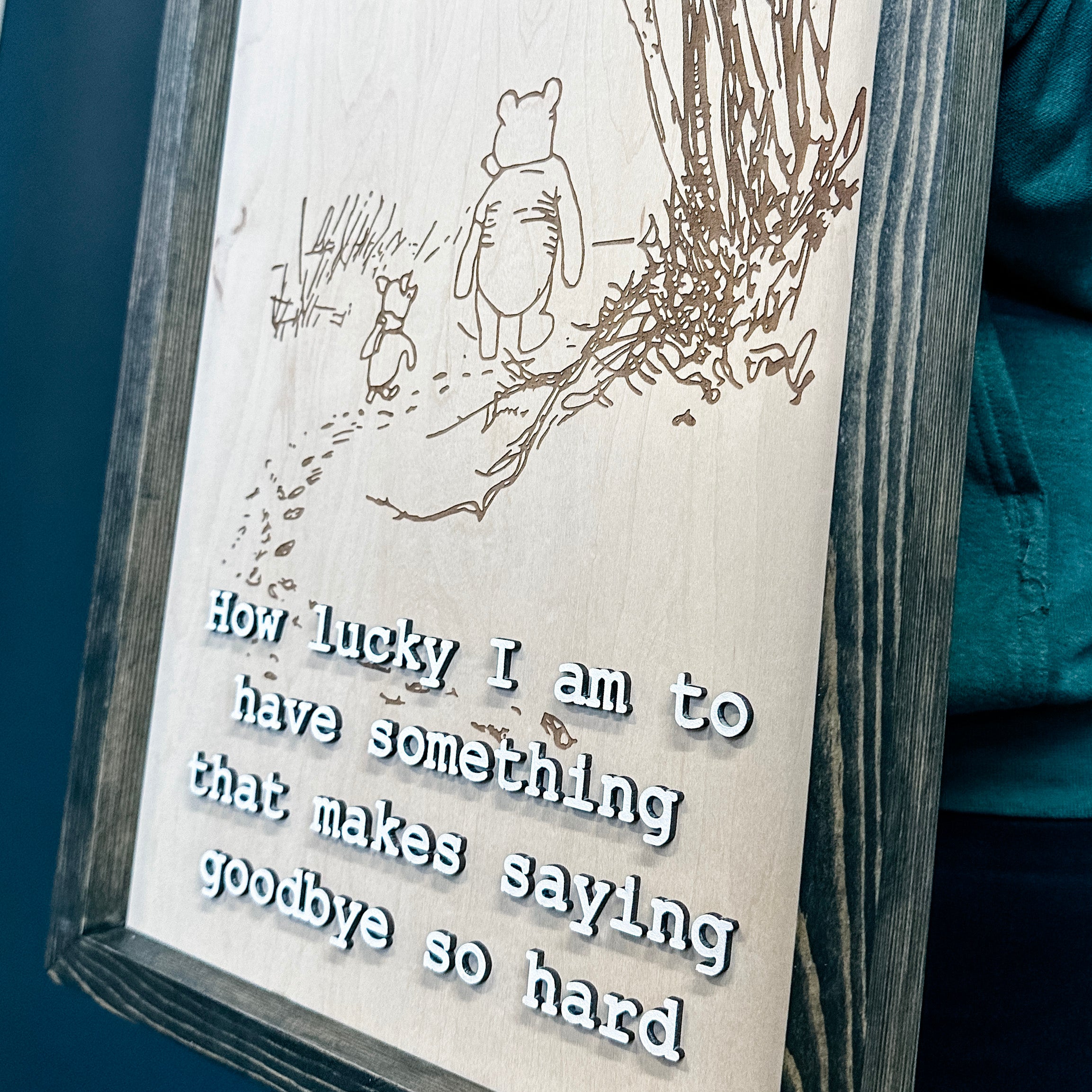 Makes Saying Goodbye So Hard - Winnie the Pooh | 3D Wood Sign