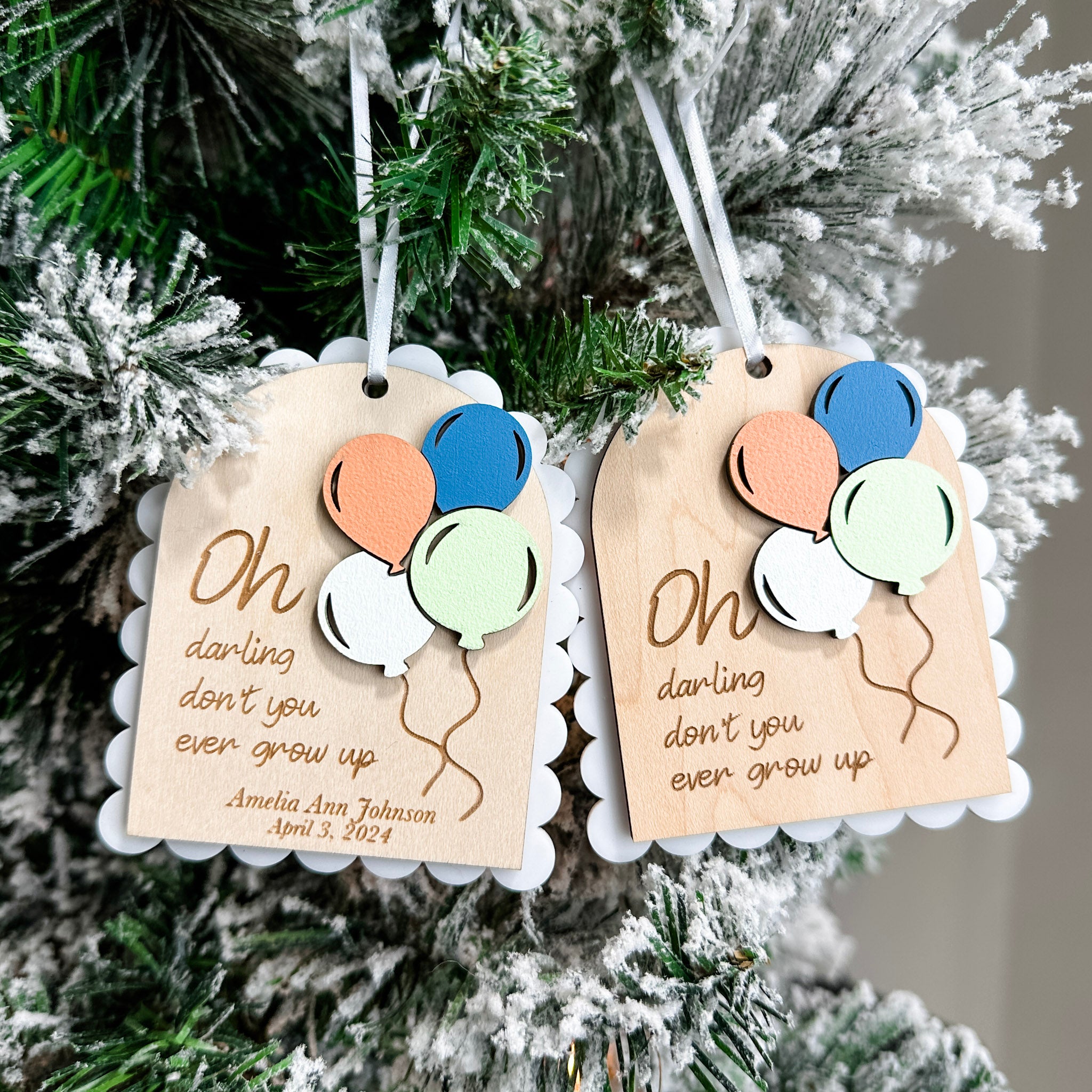 Oh Darling Don't You Ever Grow Up | 3D Wood & Acrylic Ornament