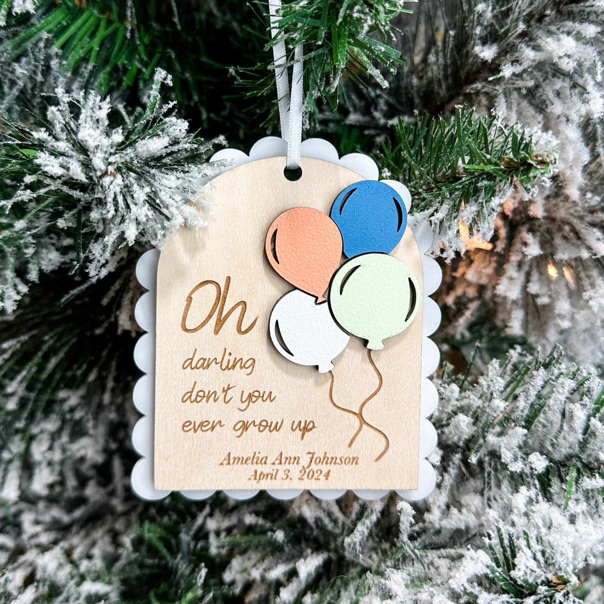 Oh Darling Don't You Ever Grow Up | 3D Wood & Acrylic Ornament