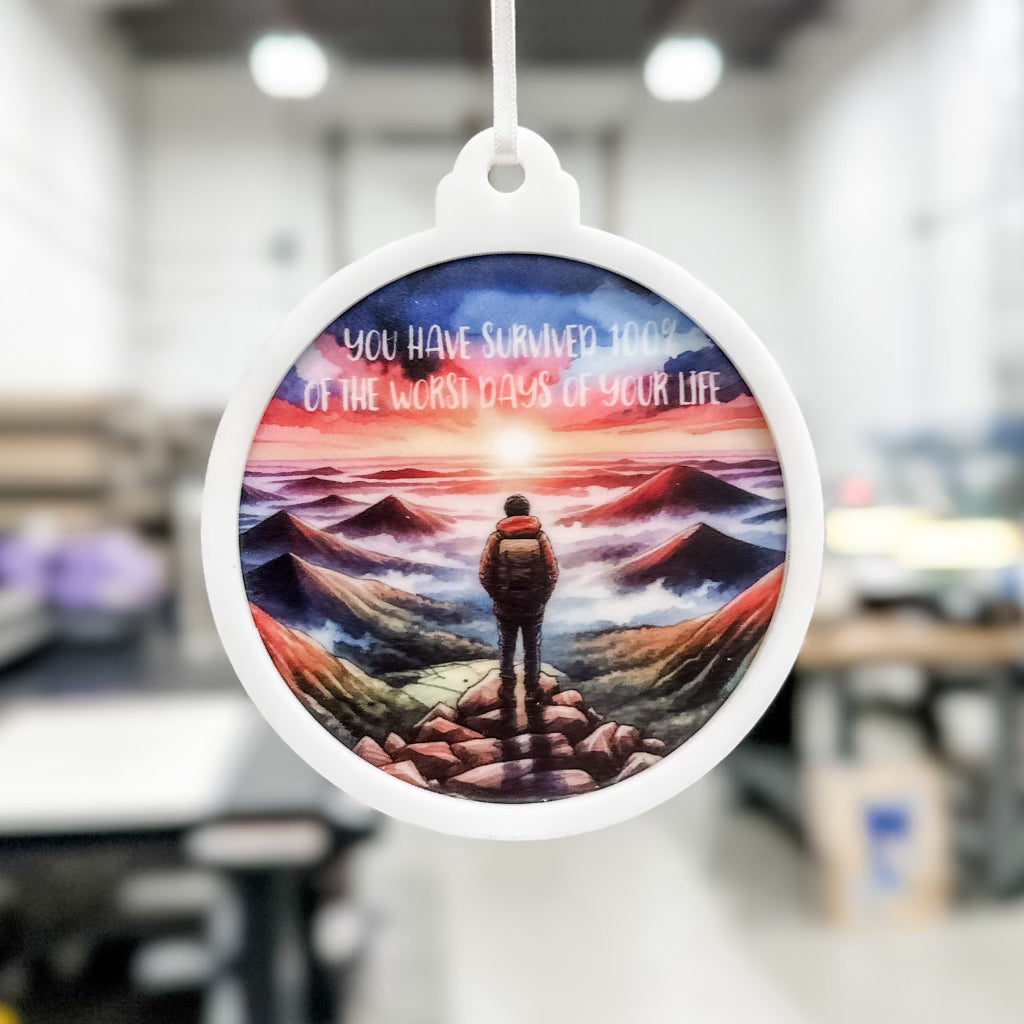 You Have Survived 100% of The Worst Days Of Your Life Acrylic Ornament