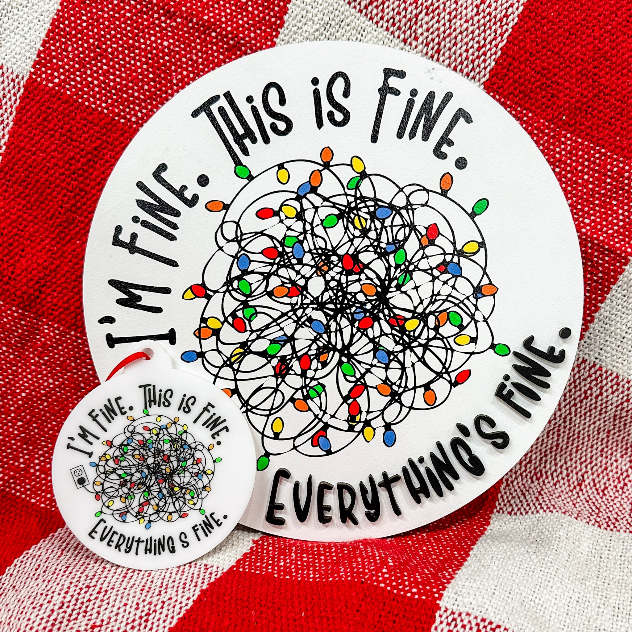 I'm Fine, This is Fine. Everything's Fine | Printed Ornament or Sign