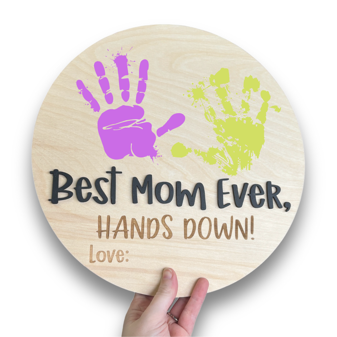 Best Mom Ever, Hands Down Handprint 3D Wood Sign - Sticks & Doodles