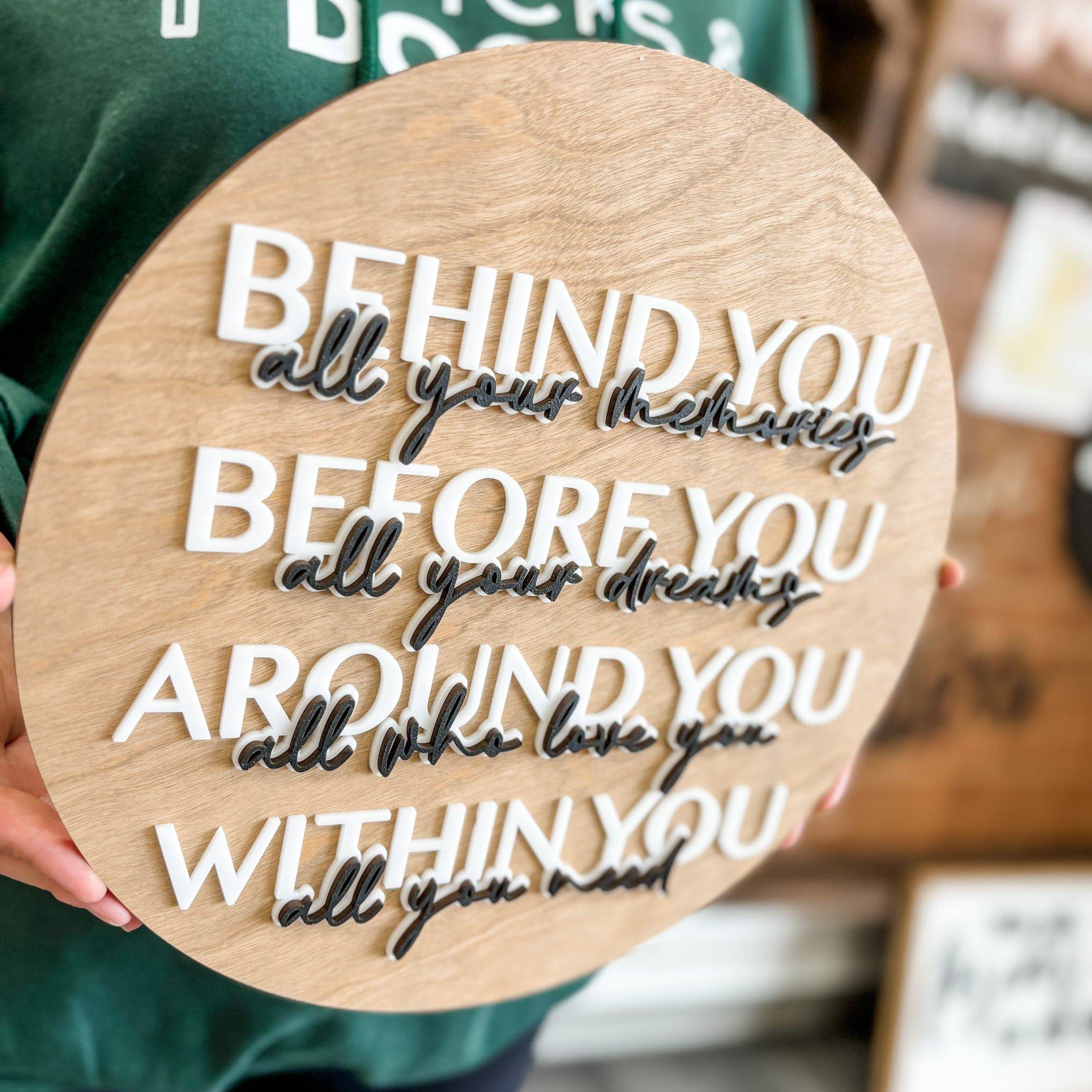 Behind You All Your Memories, Before You All Your Dreams Mini Sign