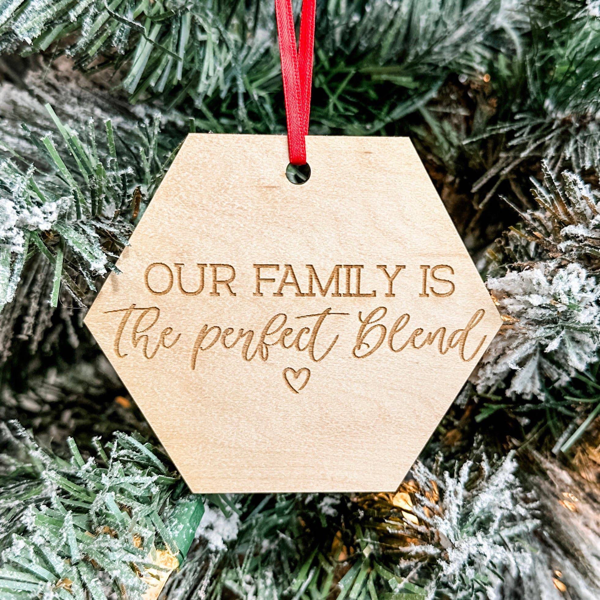 Our Family is the Perfect Blend | Engraved Wooden Ornament