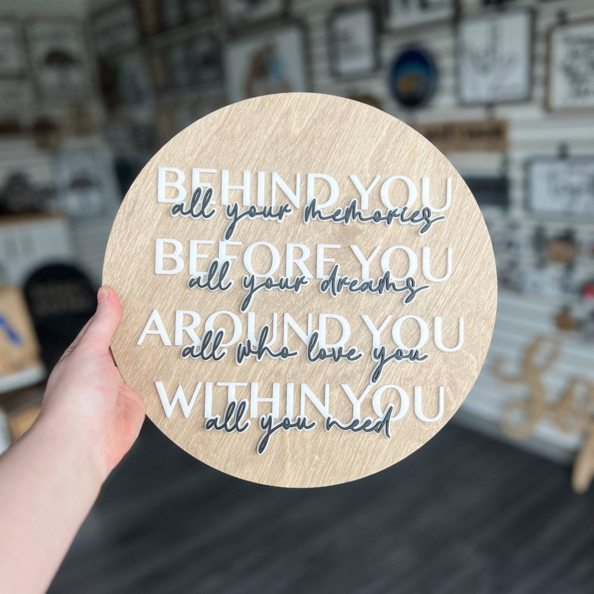 Behind You All Your Memories, Before You All Your Dreams 3D Wood Sign - Sticks & Doodles