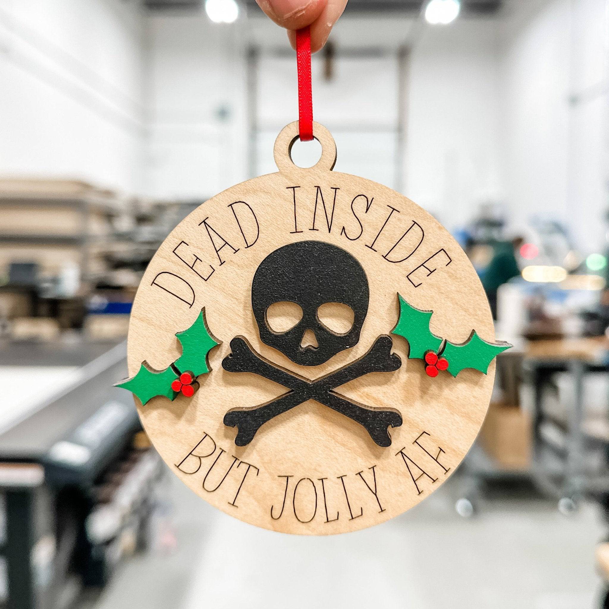 Dead Inside But Jolly AF 3D Wood Ornament - Sticks & Doodles
