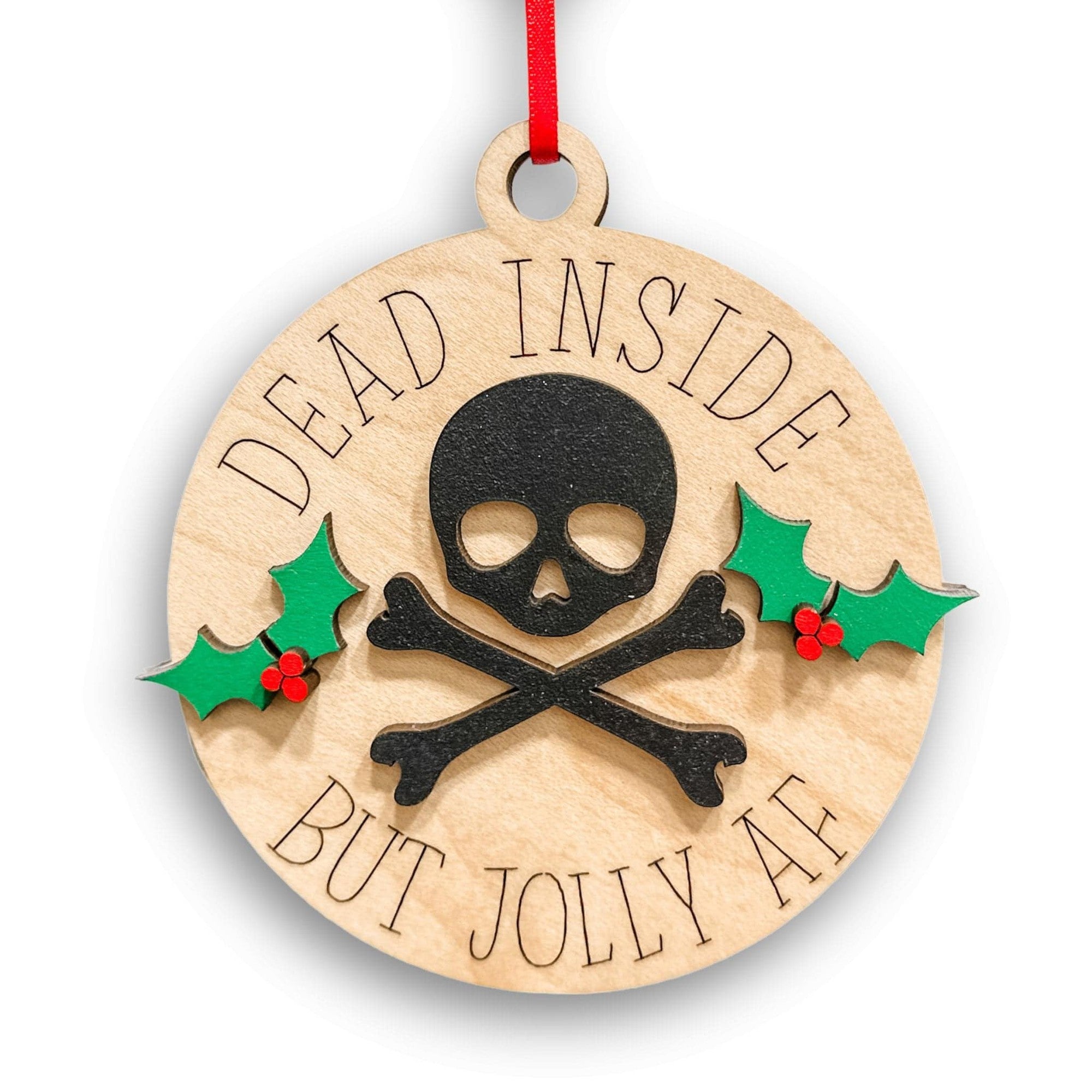 Dead Inside But Jolly AF 3D Wood Ornament - Sticks & Doodles