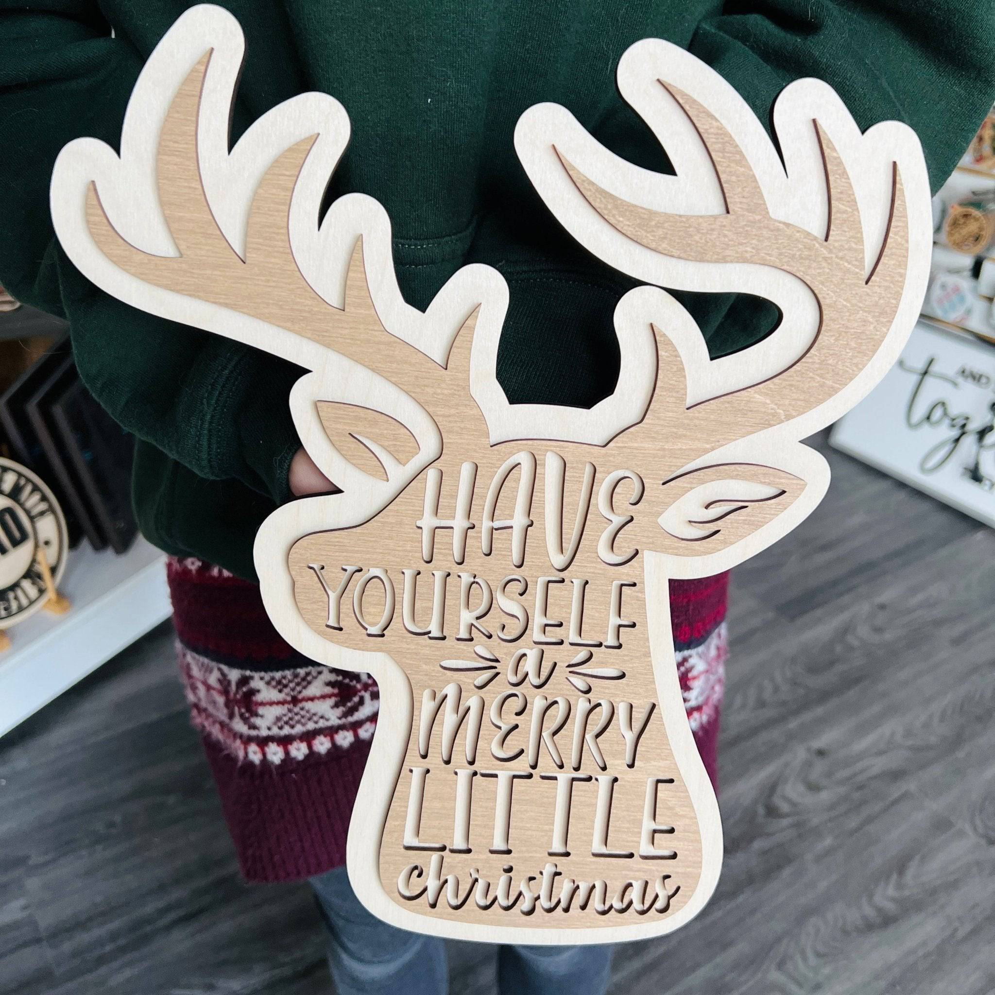 Have Yourself A Merry Little Christmas Deer 3D Wood Sign - Sticks & Doodles