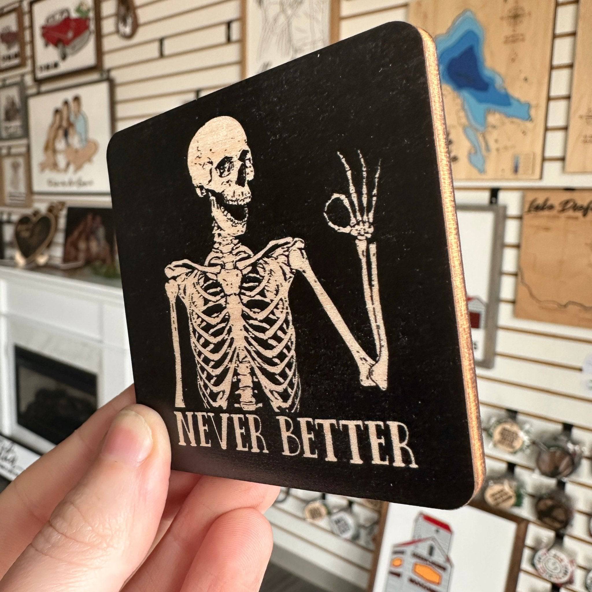 Never Better Skeleton Magnet - Sticks & Doodles
