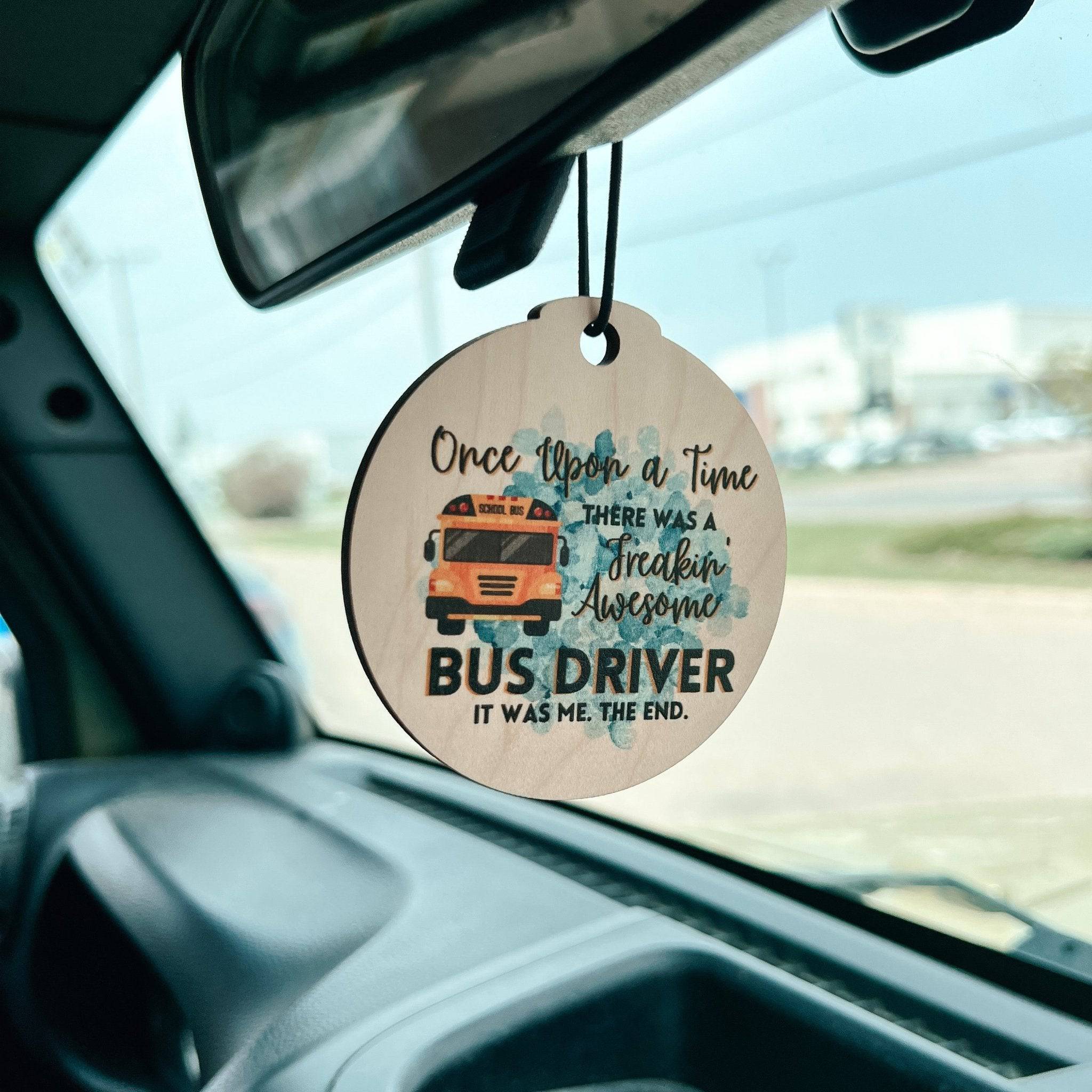 One Upon A Time There Was A Freakin' Awesome Bus Driver Car Charm - Sticks & Doodles