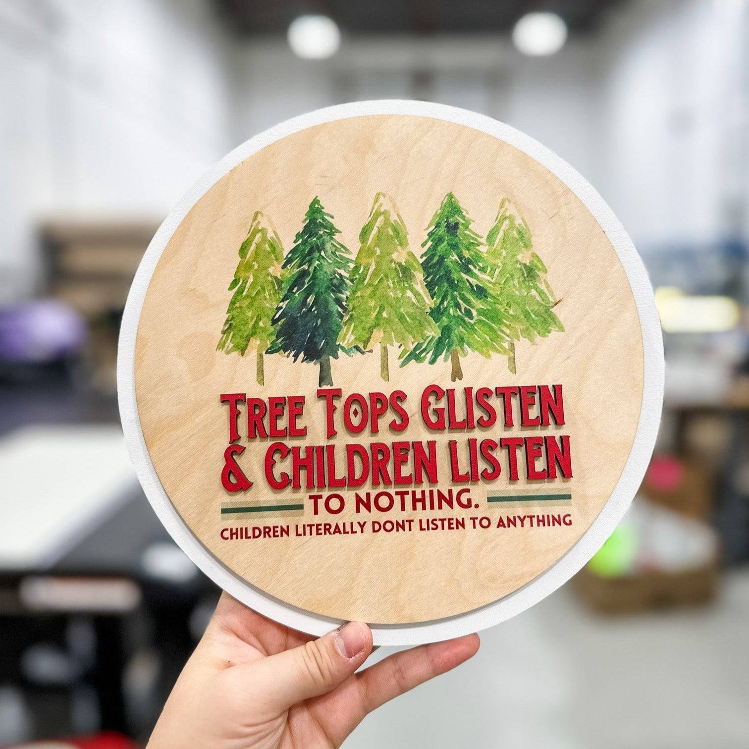 Tree Tops Glisten & Children Listen To Nothing Wood Sign - Sticks & Doodles