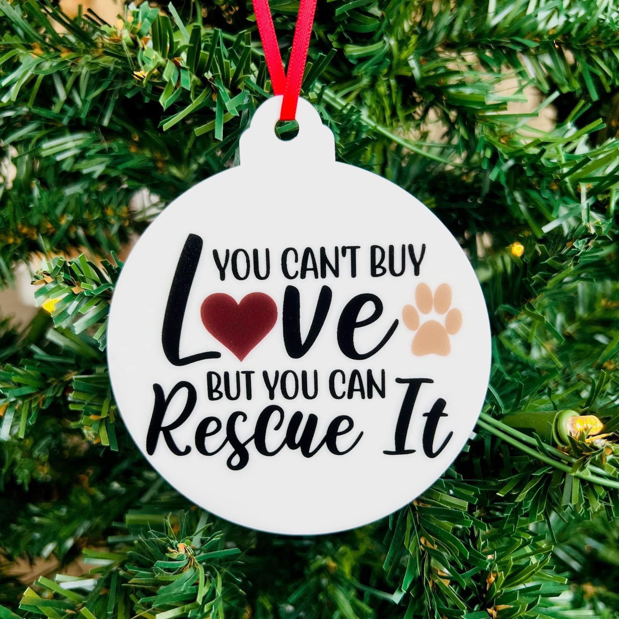You Can't Buy Love But You Can Rescue It Ornament - Sticks & Doodles